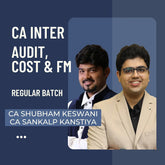 CA Inter Audit, Cost & FM | Regular Batch By CA Shubham Keswani & CA Sankalp Kanstiya | For Jan 26 & May 26 Exams